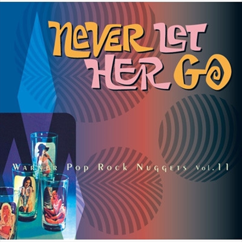 Warner Pop Rock Nuggets 11: Never Let Her Go/Product Detail/Rock