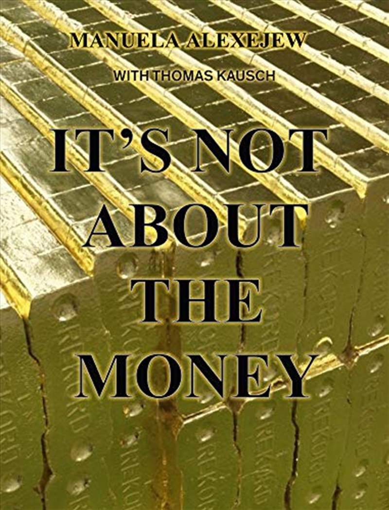 Manuela Alexejew with Thomas Kausch: It's Not about the Money/Product Detail/Arts & Entertainment