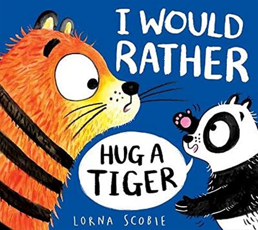 I Would Rather Hug a Tiger (pb) | Paperback Book