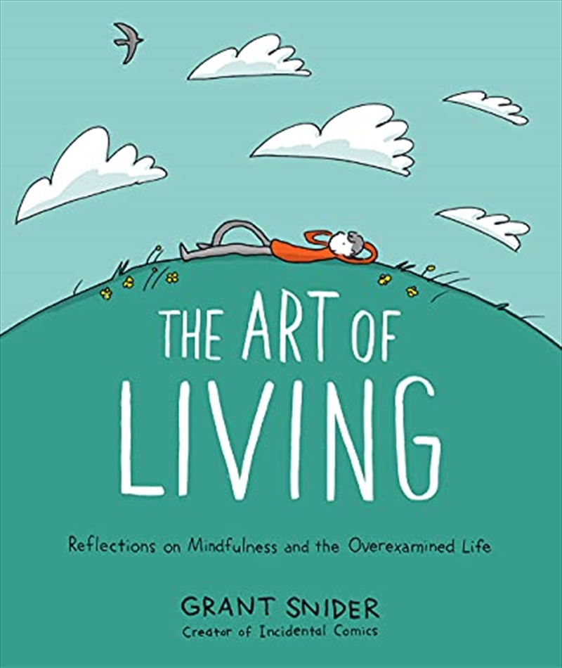 The Art of Living: Reflections on Mindfulness and the Overexamined Life | Hardback Book
