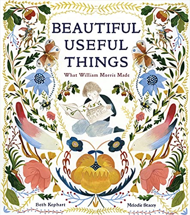 Beautiful Useful Things: What William Morris Made | Hardback Book