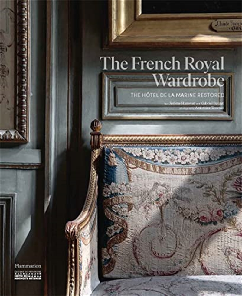 The French Royal Wardrobe: The Hôtel de la Marine Restored/Product Detail/Arts & Entertainment