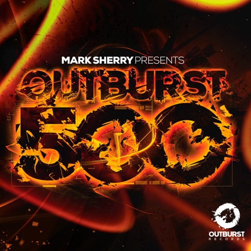 Outburst 500: Mixed By Mark Sherry/Product Detail/Dance
