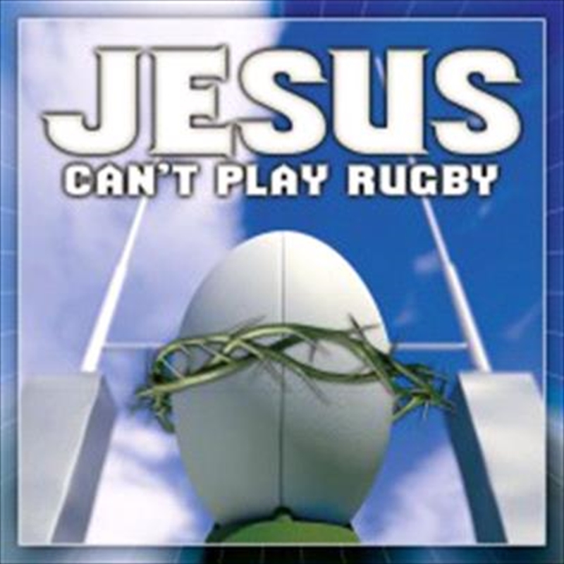 Buy Jesus Can't Play Rugby Online Sanity
