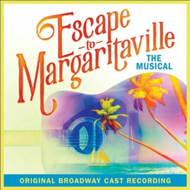 Escape To Margaritaville / Original Broadway Cast/Product Detail/Soundtrack
