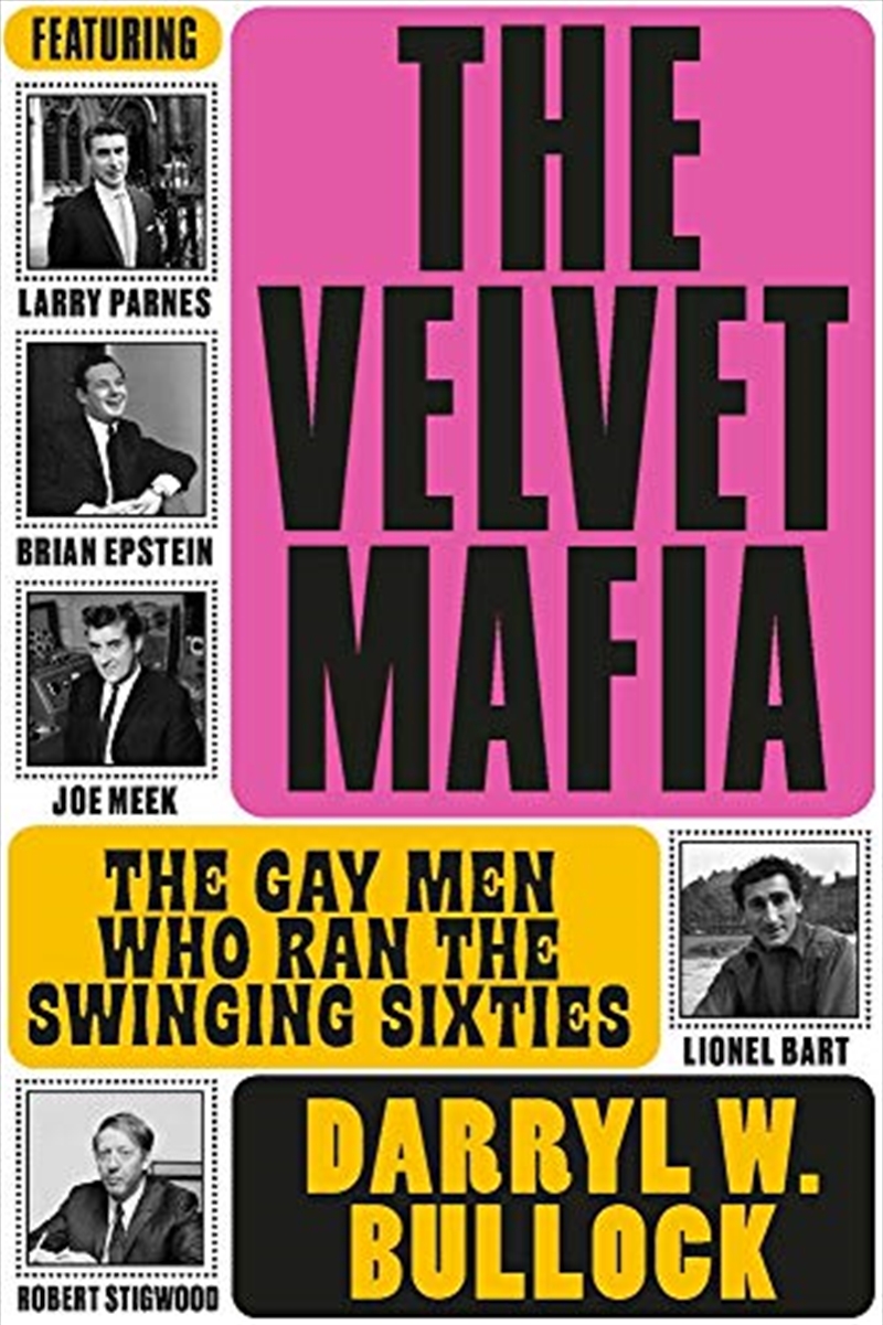 The Velvet Mafia: The Gay Men Who Ran The Swinging Sixties/Product Detail/Arts & Entertainment