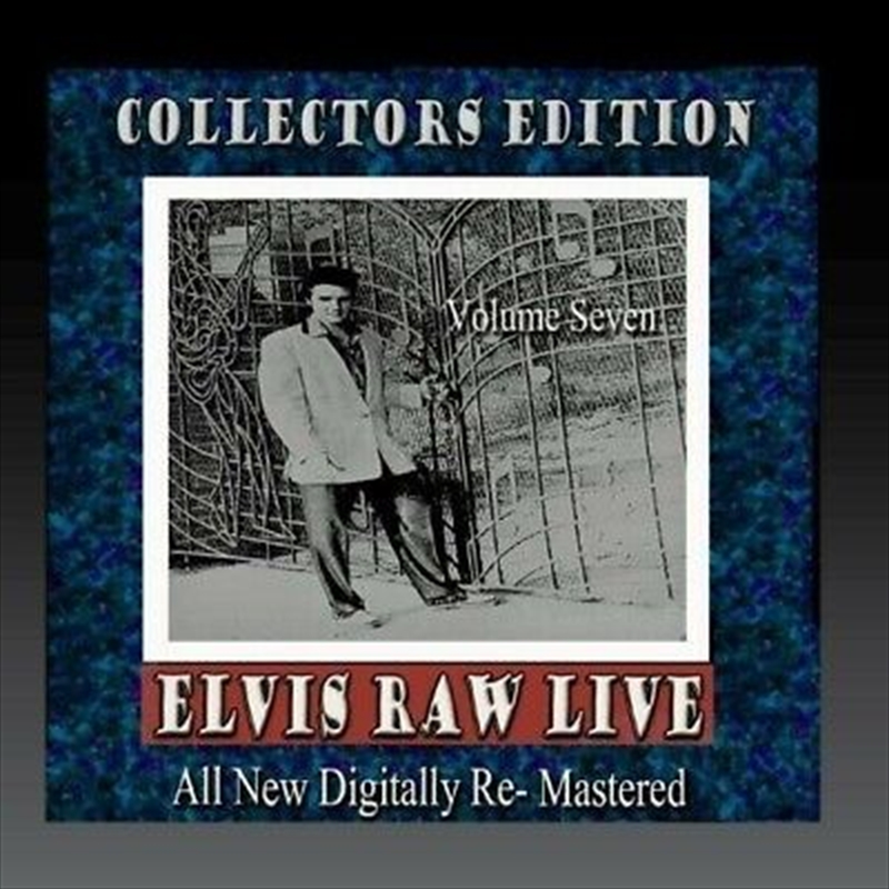 Elvis Raw Live Volume 7/Product Detail/Rock