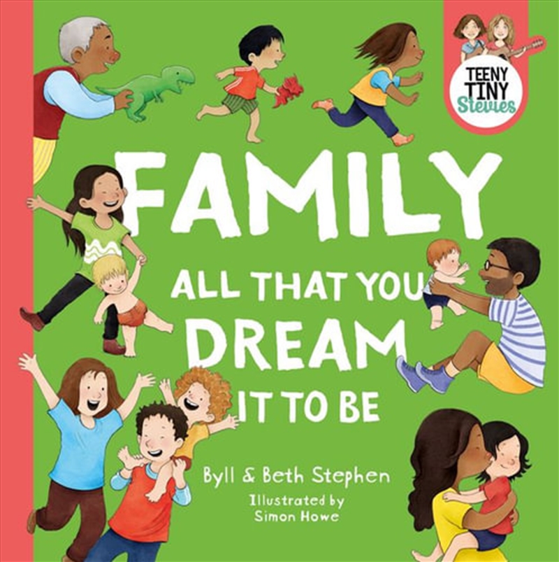 Family, all that you dream it to be (Teeny Tiny Stevies)/Product Detail/Early Childhood Fiction Books