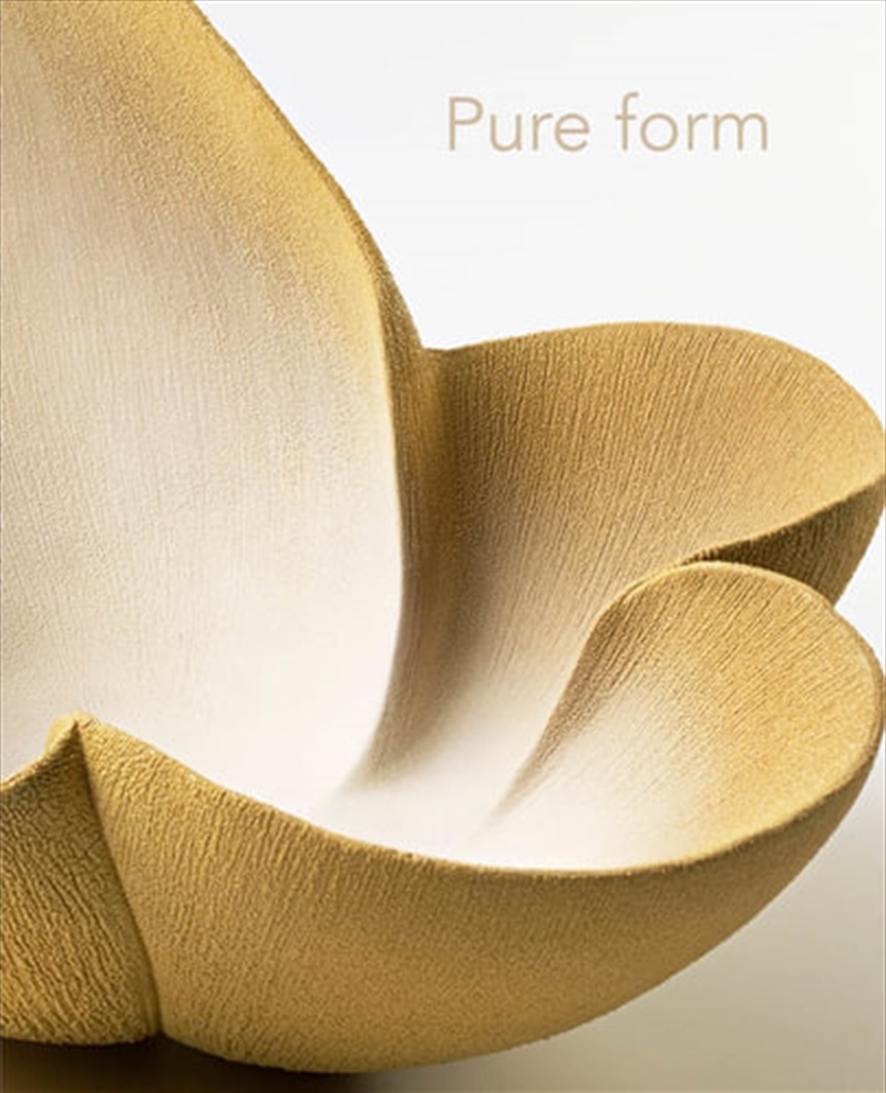 Pure Form- Japanese sculptural ceramics | Hardback Book