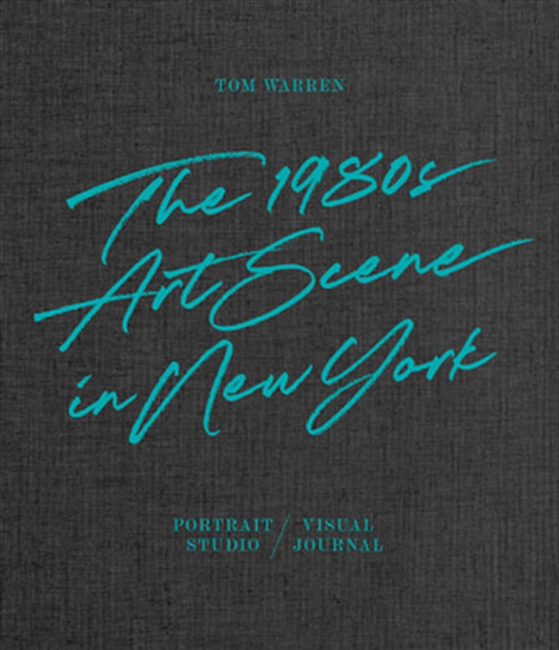 Tom Warren: The 1980s Art Scene in New York/Product Detail/Photography