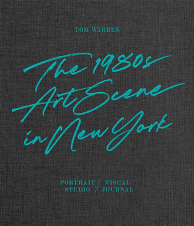 Tom Warren: The 1980's Art Scene in New York/Product Detail/Photography