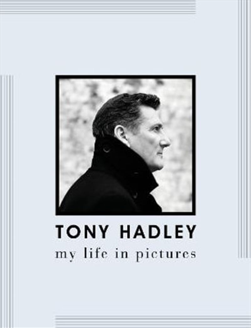 Tony Hadley- My Life in Pictures | Hardback Book