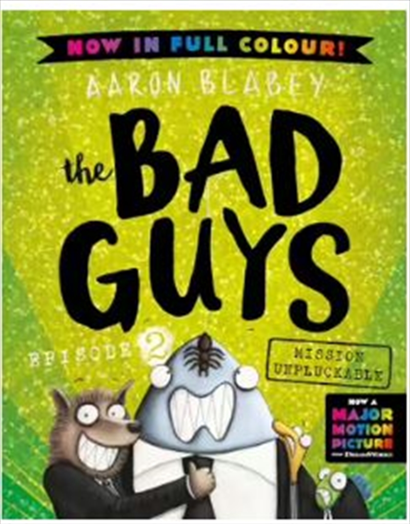 Mission Unpluckable (The Bad Guys: Episode 2: Full Colour Edition)/Product Detail/Childrens Fiction Books
