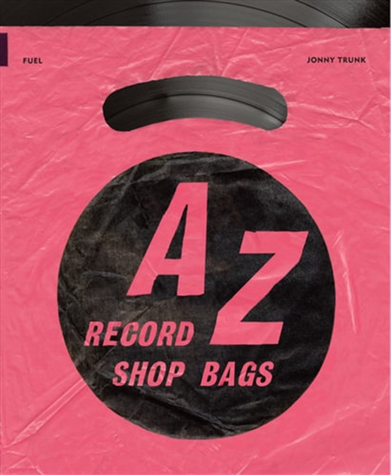 A-Z Of Record Shop Bags: 1940s to 1990s/Product Detail/House & Home