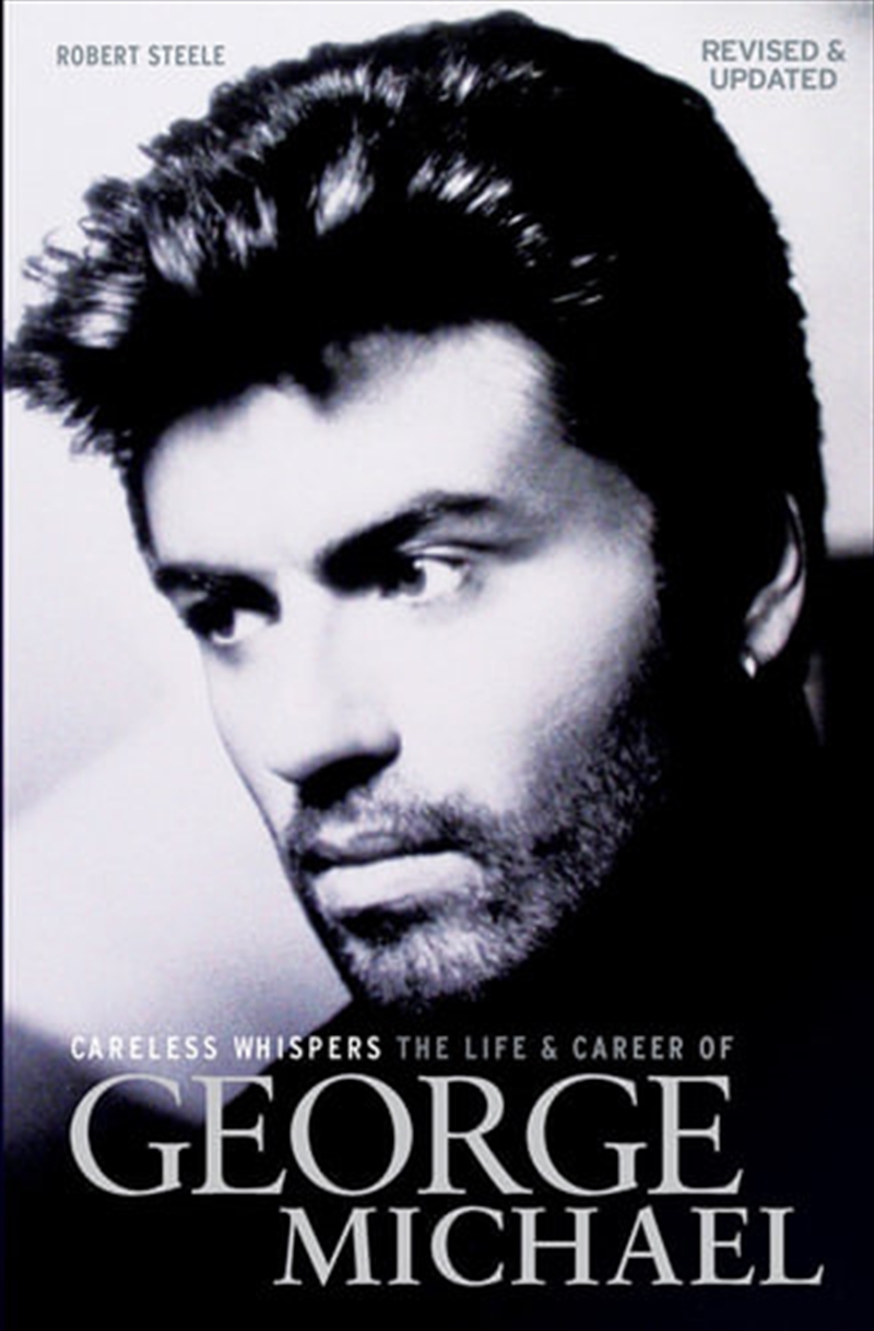 Careless Whispers: The Life and Career of George Michael/Product Detail/Arts & Entertainment