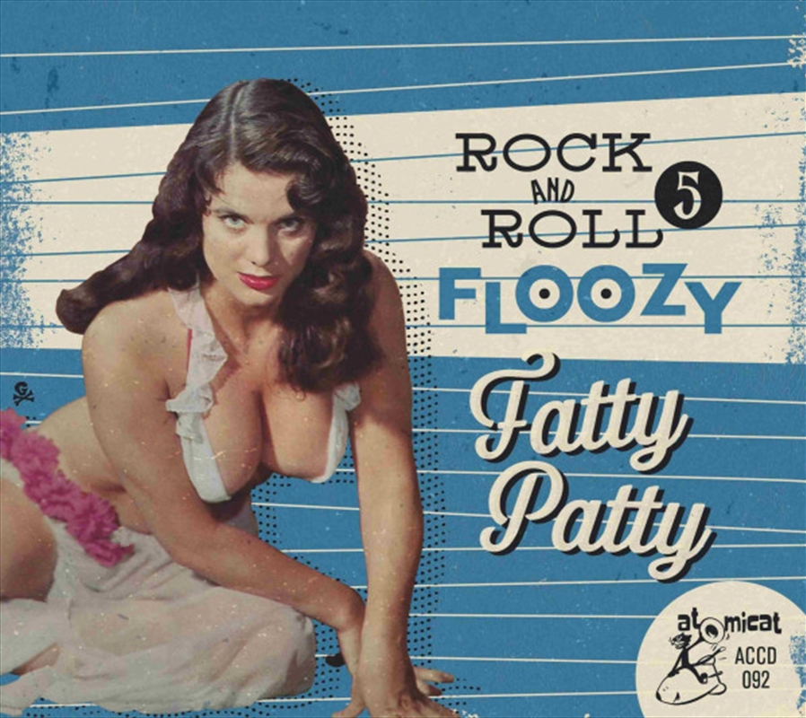 Rock N Roll Floozy 5 - Fatty Patty/Product Detail/Rock/Pop