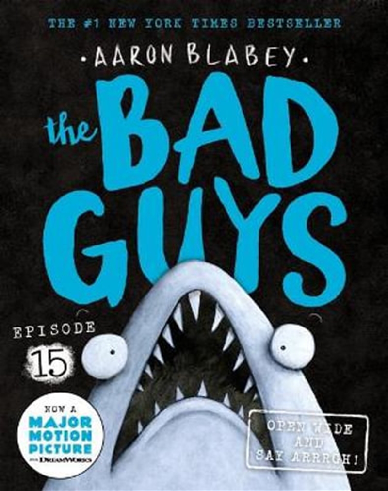 Open Wide and Say Arrrgh! (The Bad Guys: Episode 15)/Product Detail/Childrens Fiction Books