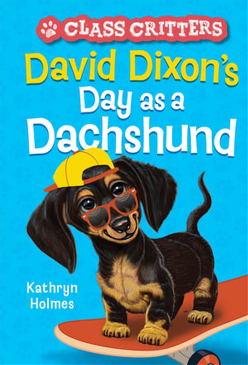 David Dixon's Day as a Dachshund (Class Critters #2)/Product Detail/Childrens Fiction Books