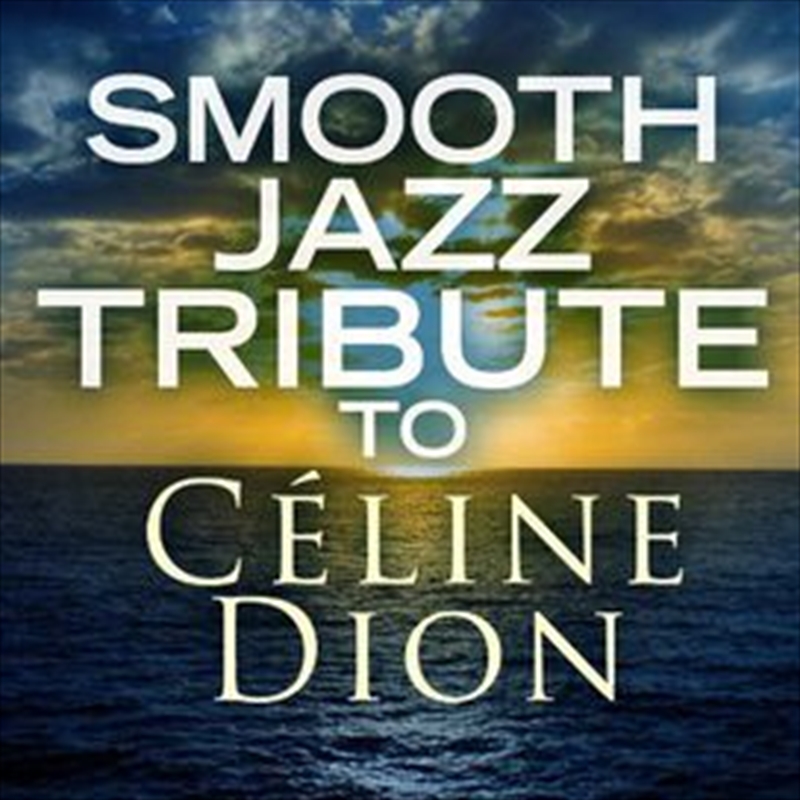 Smooth Jazz Tribute To Celine Dion/Product Detail/Jazz