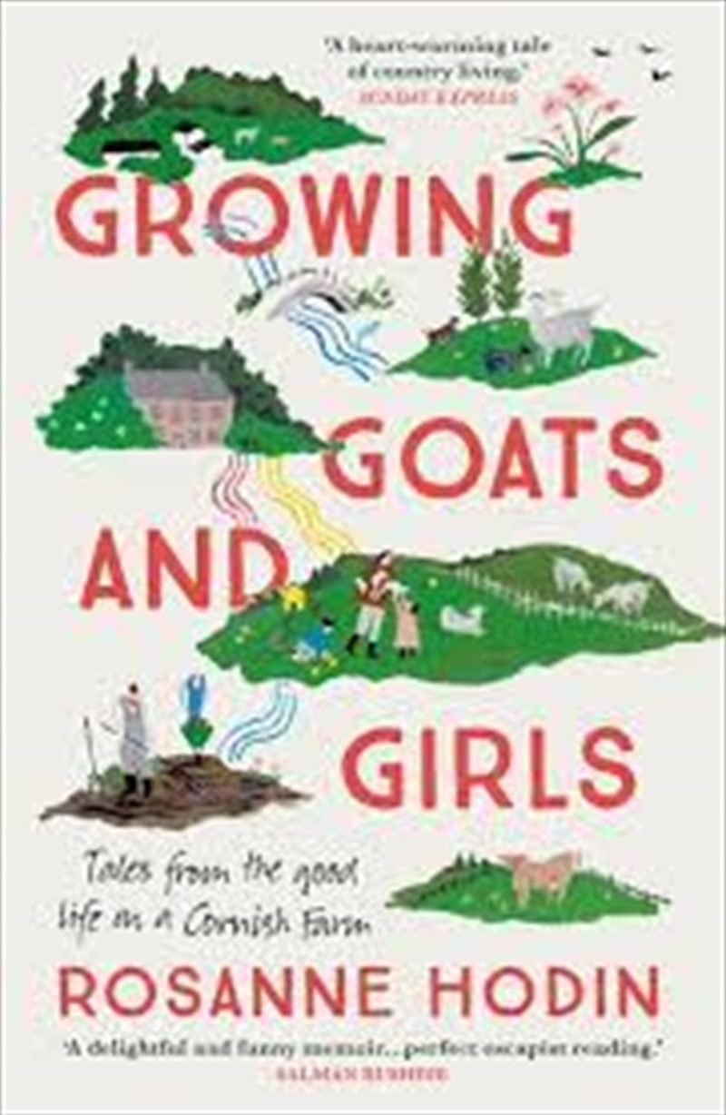 Growing Goats and Girls: Living the Good Life on a Cornish Farm - ESCAPISM AT ITS LOVELIEST/Product Detail/History
