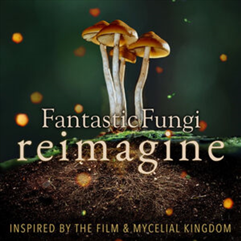 Fantastic Fungi - Reimagine/Product Detail/World