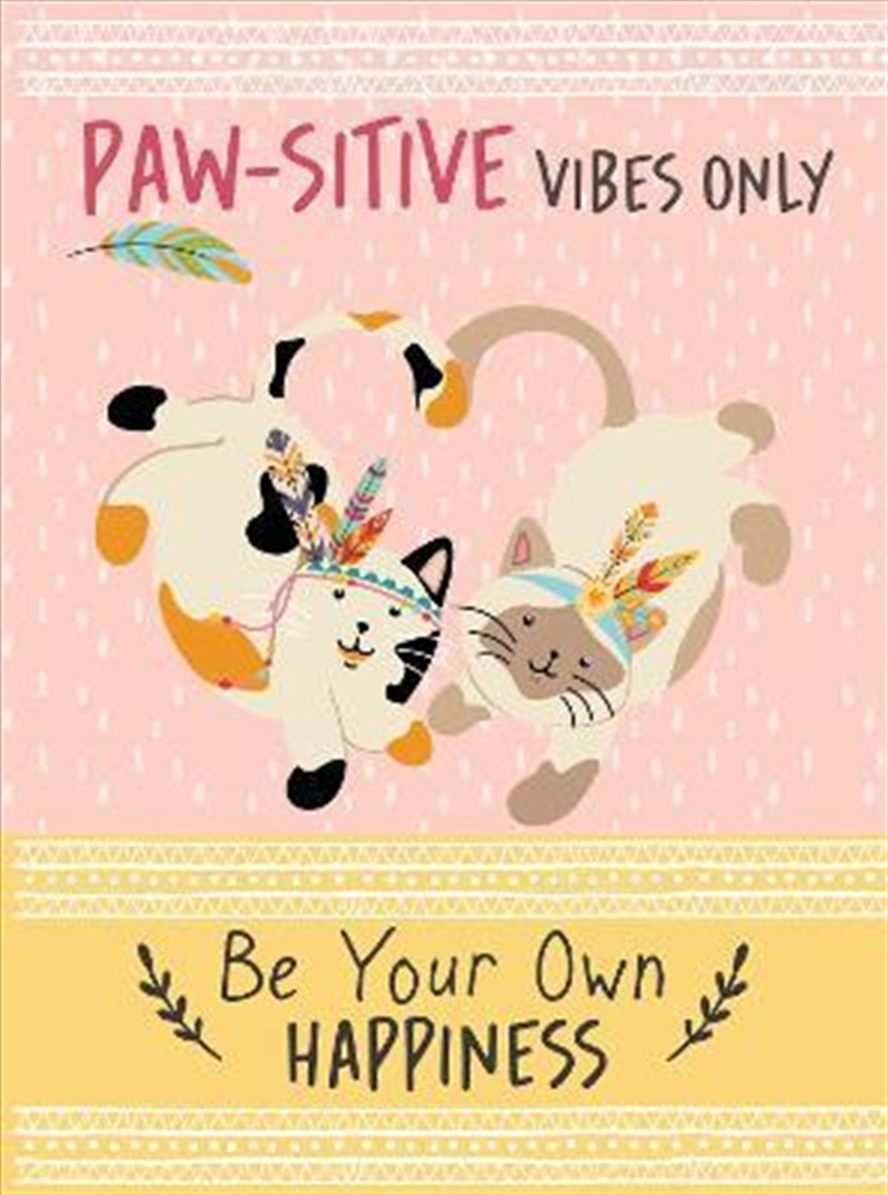 Paw-sitive Vibes Only - Be Your Own Happiness Quote Book/Product Detail/Adult