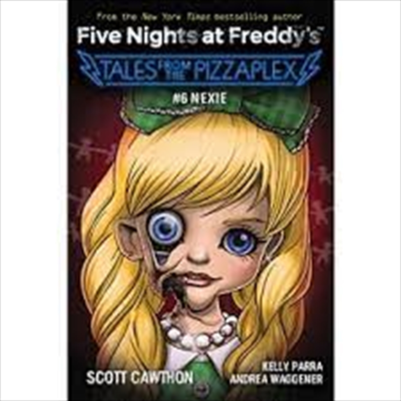 #6 Nexie (Five Nights at Freddy's: Tales From The Pizzaplex)/Product Detail/Childrens Fiction Books