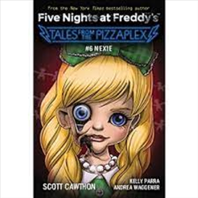 #6 Nexie (Five Nights at Freddy's: Tales From The Pizzaplex)/Product Detail/Childrens Fiction Books