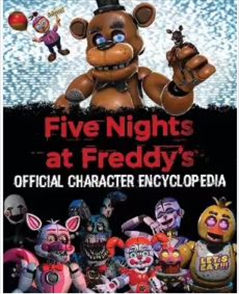 Five Nights at Freddy's: Official Character Encyclopedia/Product Detail/Reference & Encylopaedias