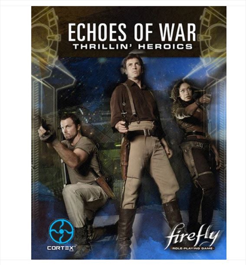 Firefly - RPG Echoes of War Thrillin' Heroics Expansion/Product Detail/Board Games