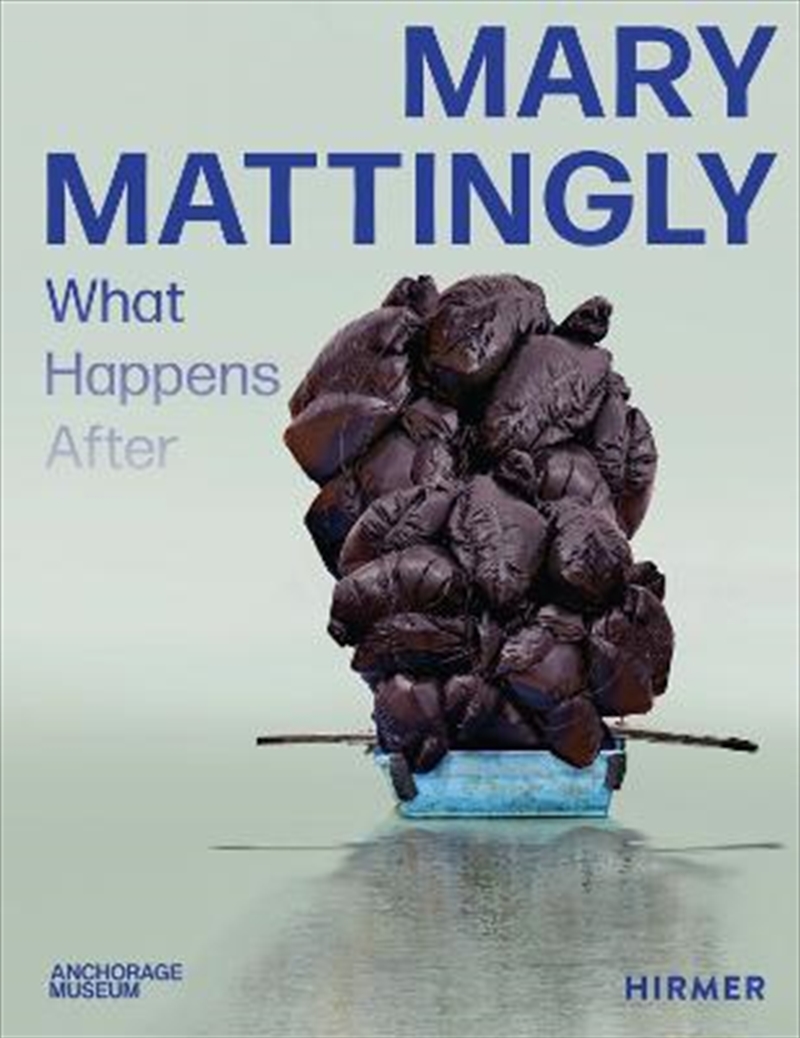 Mary Mattingly: What Happens After/Product Detail/Arts & Entertainment