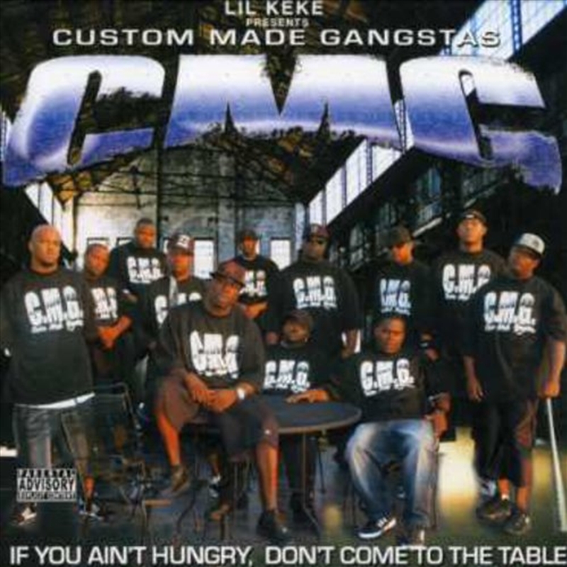 Custom Made Gangstas- If You Ain't Hungry, Don't Come To The Table/Product Detail/Rap