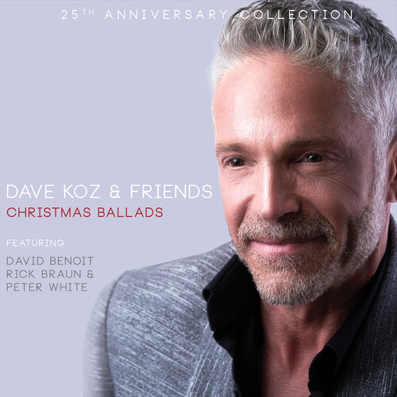 Dave Koz & Friends Christmas Ballads 25th Anniversary Collection/Product Detail/Jazz