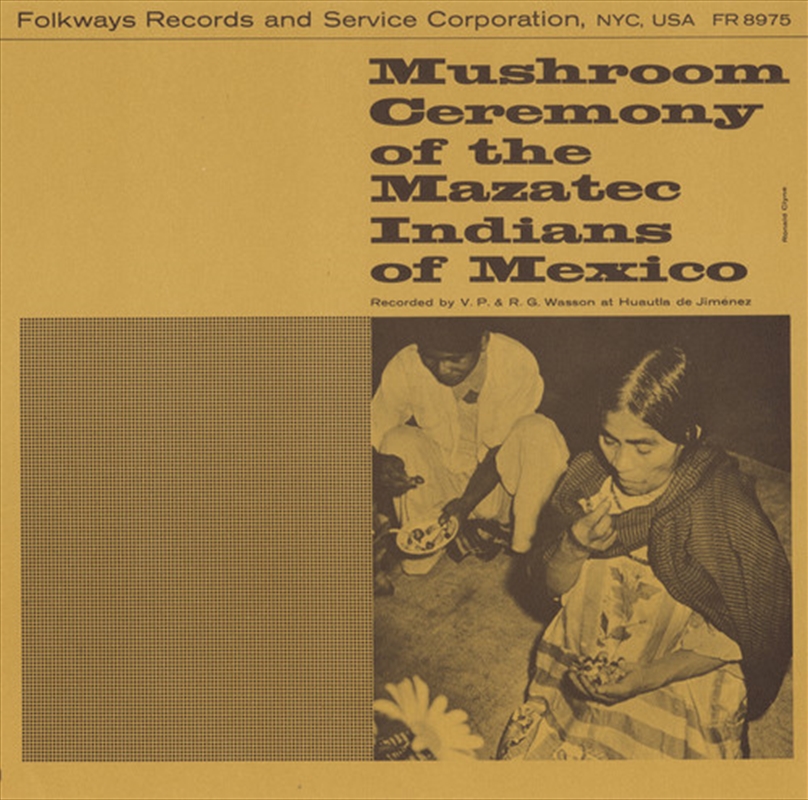 Mushroom Ceremony of the Mazatec Indians of Mexico/Product Detail/World