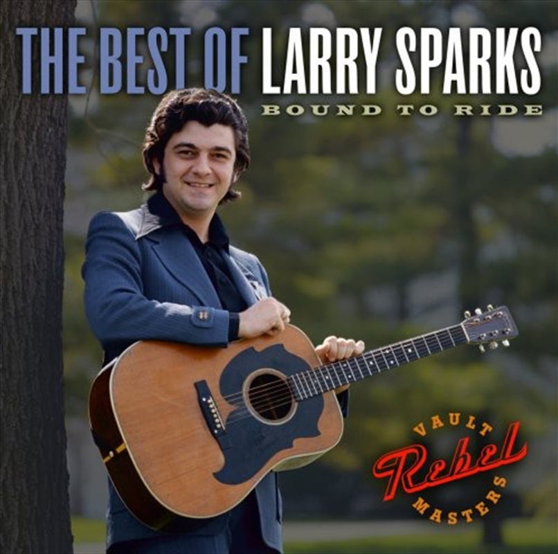 The Best Of Larry Sparks- Bound To Ride/Product Detail/Country