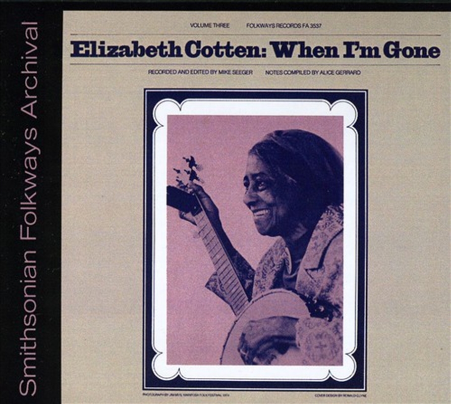Elizabeth Cotten, Volume 3- When I'm Gone/Product Detail/World