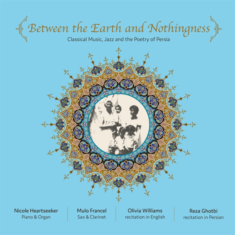 Between The Earth And Nothingness- Classical Music, Jazz And The P Poetry of Persia (Various Artists/Product Detail/Classical
