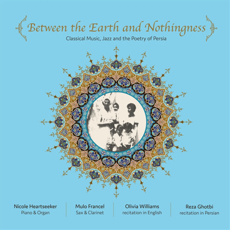Between The Earth And Nothingness- Classical Music, Jazz And The P Poetry of Persia (Various Artists/Product Detail/Classical