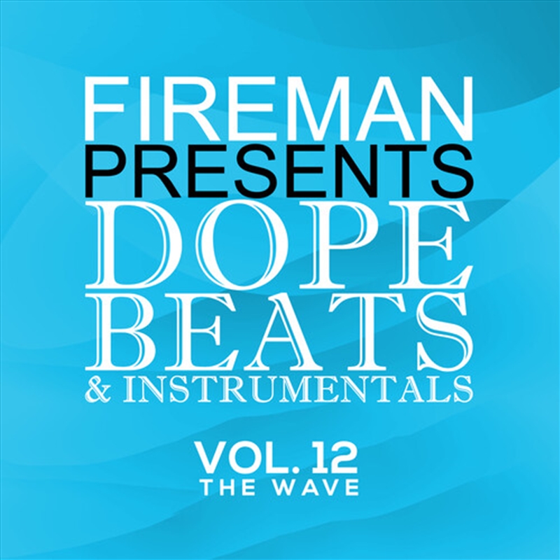 Fireman Presents Dope Beats And InstrumentalS 12 The Wave (Various Artists)/Product Detail/Pop