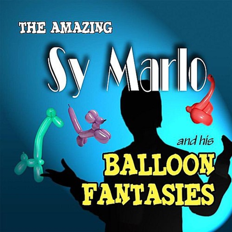 Amazing Sy Marlo & His Balloon Fantasies/Product Detail/Rock