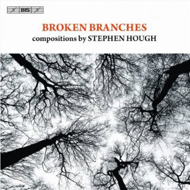 Broken Branches- Compositions By Stephen Hough/Product Detail/Classical