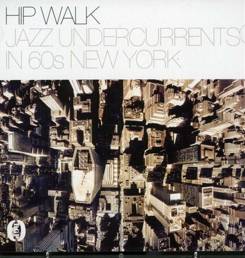 Hip Walk- Jazz Undercurrents In 60s New York / Var/Product Detail/Jazz