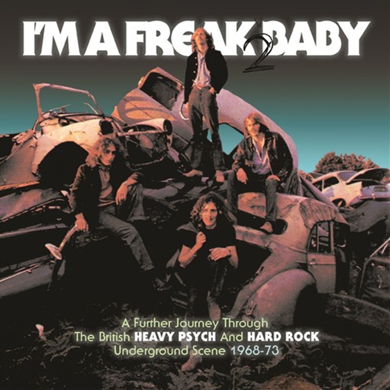 I'm A Freak 2 Baby- Further Journey Through The British Heavy Psych /Hard Rock Underground Scene 196/Product Detail/Rock