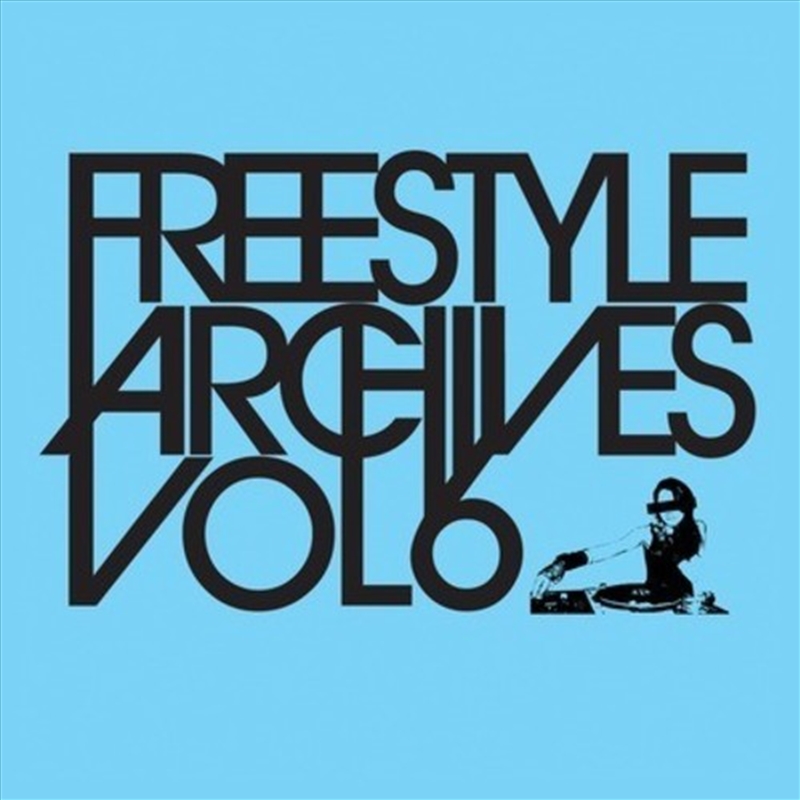 Freestyle Archives Vol. 6 / Various/Product Detail/Pop