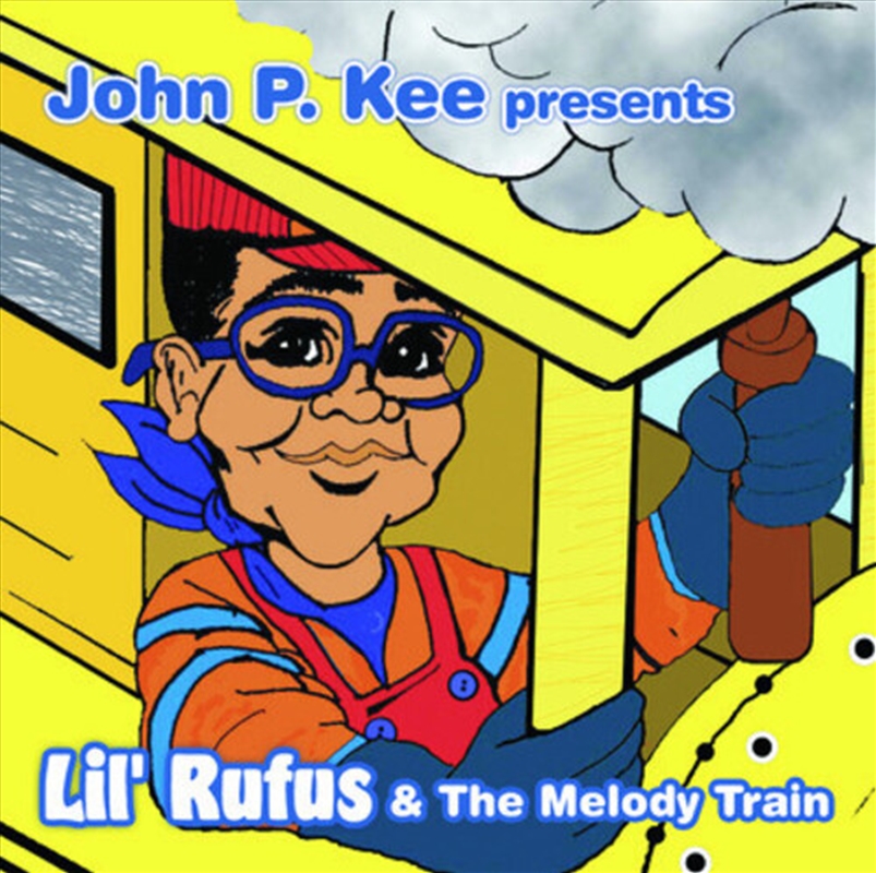 John P. Kee Presents Lil Rufus and The Melody Train/Product Detail/Soul