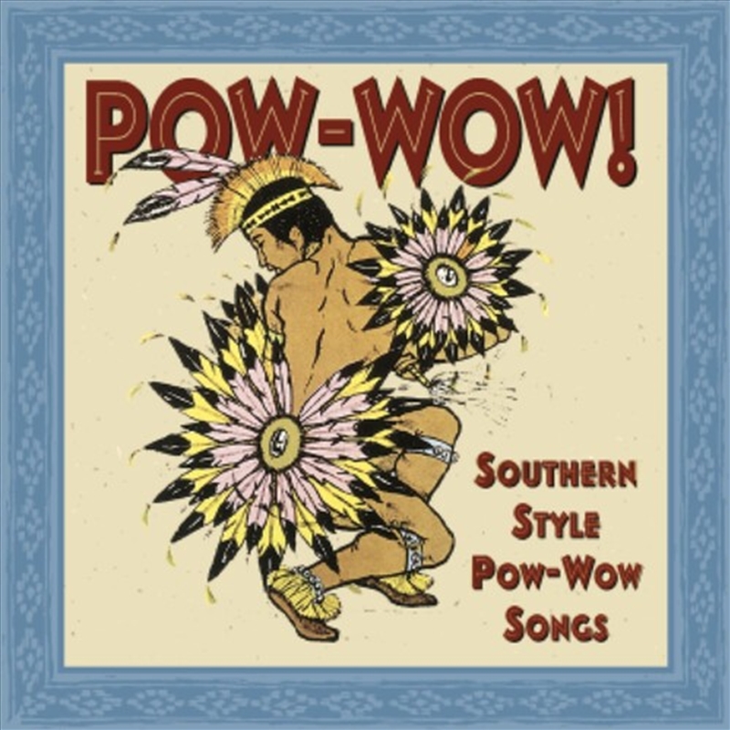 Pow-Wow: Southern Style Pow-Wow Songs/Product Detail/World