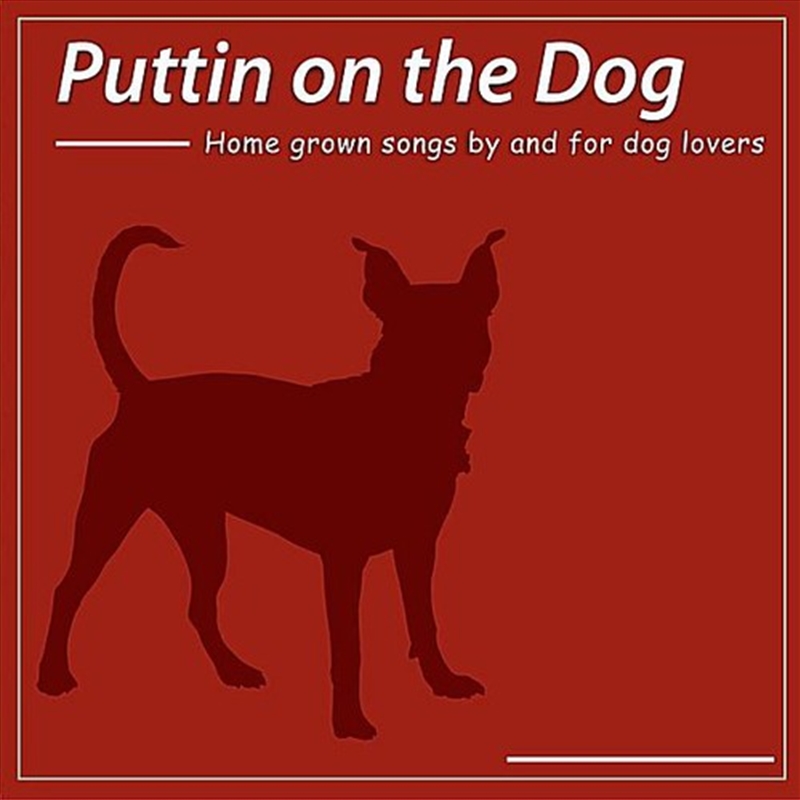 Puttin On The Dog/Product Detail/Rock