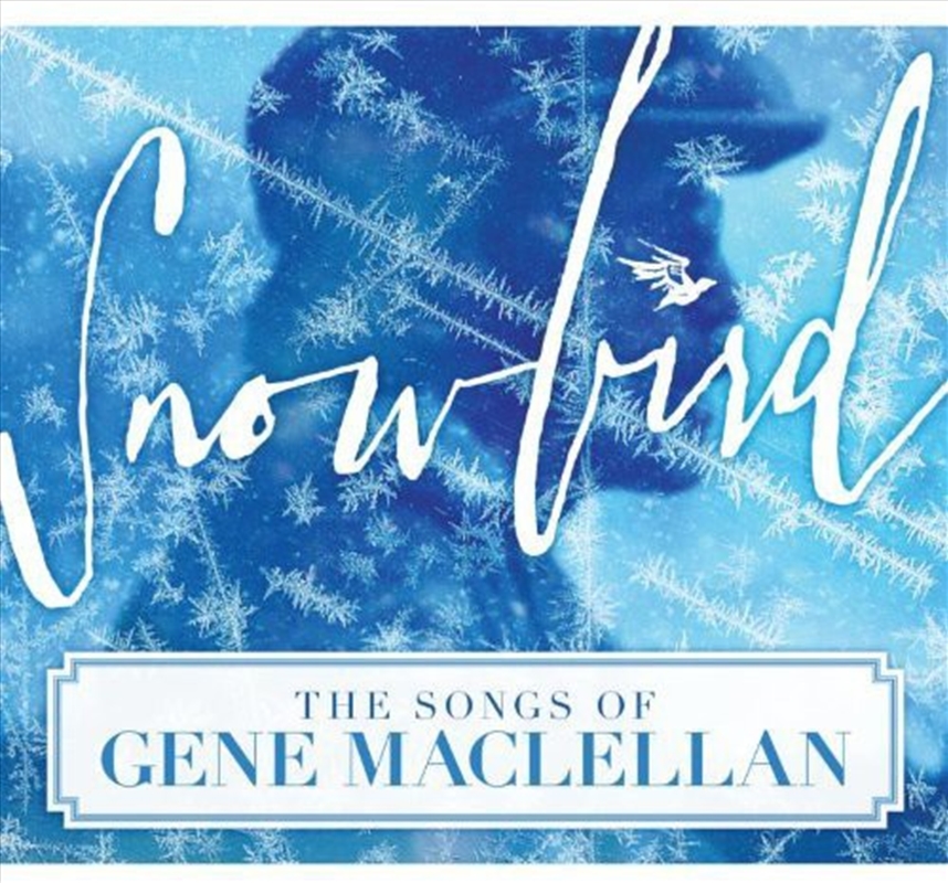 Snowbird: The Songs Of Gene Maclellan/Product Detail/Folk