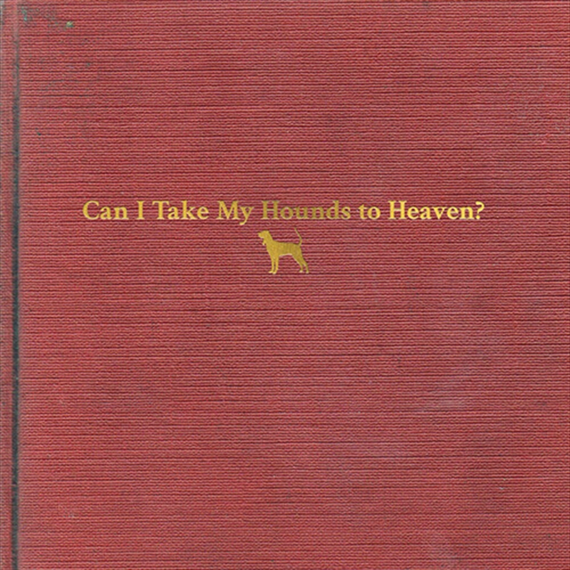 Can I Take My Hounds To Heaven/Product Detail/Country