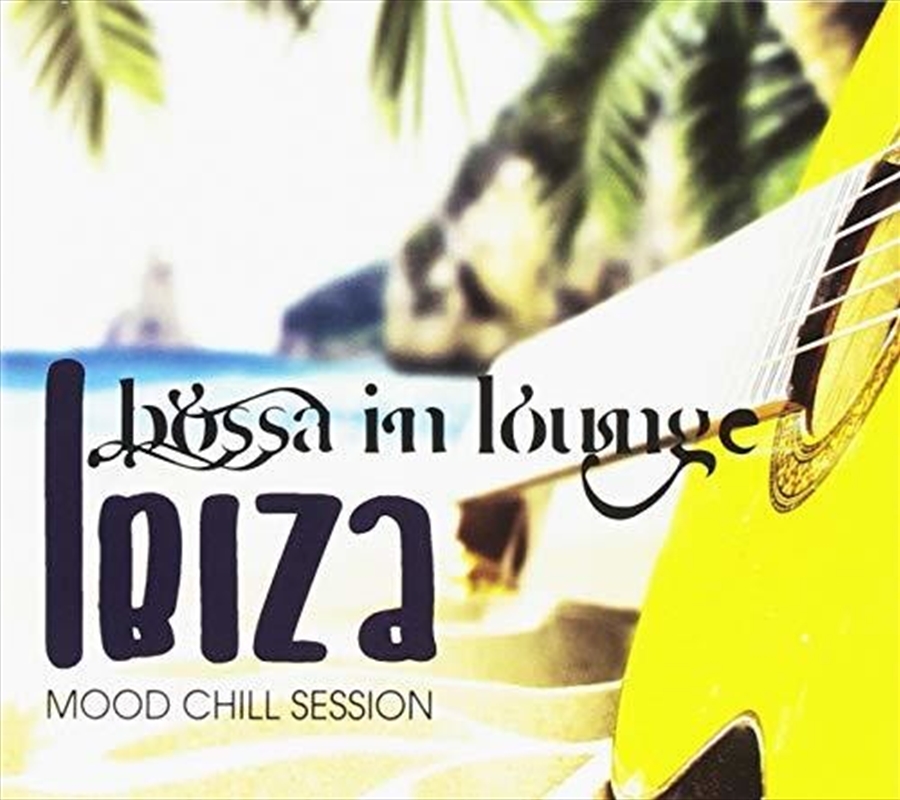 Bossa In Lounge Ibiza Mood/Product Detail/Dance